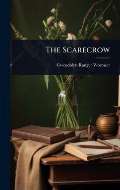 The Scarecrow - Wormser, Gwendolyn Ranger