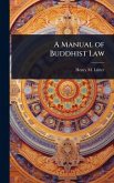 A Manual of Buddhist Law A Manual of Buddhist Law