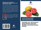 Qualität von mit Guaven behandeltem Maniok-Biofilm und ätherischem Zimtöl