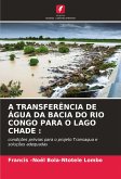 A TRANSFERÊNCIA DE ÁGUA DA BACIA DO RIO CONGO PARA O LAGO CHADE :