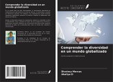 Comprender la diversidad en un mundo globalizado Comprender la diversidad en un mundo globalizado