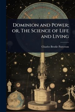 Cover Dominion and Power; or, The Science of Life and Living