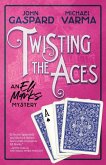Twisting the Aces Twisting the Aces