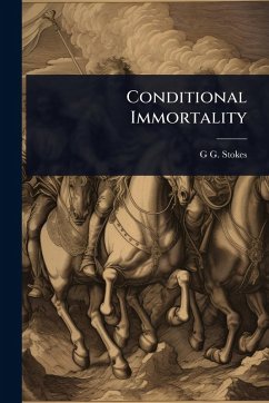 Conditional Immortality - Stokes, G G