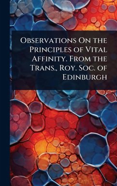Cover Observations On the Principles of Vital Affinity. From the Trans., Roy. Soc. of Edinburgh