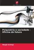 Psiquiatria e sociedade - Oficina do futuro