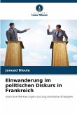 Einwanderung im politischen Diskurs in Frankreich Einwanderung im politischen Diskurs in Frankreich