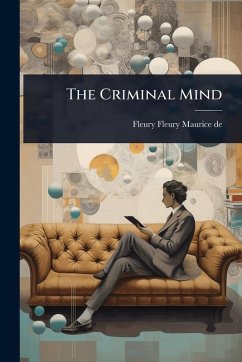 The Criminal Mind - Maurice De, Fleury Fleury The Criminal Mind - Maurice De, Fleury Fleury