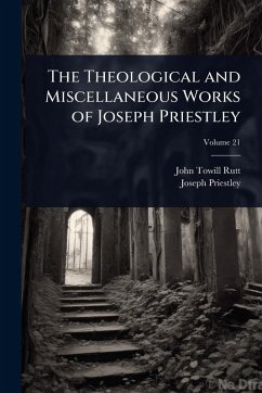 Cover The Theological and Miscellaneous Works of Joseph Priestley