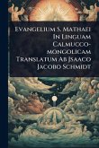 Evangelium S. Mathaei In Linguam Calmucco-mongolicam Translatum Ab Jsaaco Jacobo Schmidt Evangelium S. Mathaei In Linguam Calmucco-mongolicam Translatum Ab Jsaaco Jacobo Schmidt