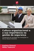 Cultura organizacional e a sua importância na gestão da segurança