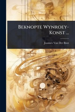 Cover Beknopte Wynroey-Konst ...