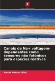 Canais de Na+ voltagem-dependentes como sensores não fotónicos para espécies reativas Canais de Na+ voltagem-dependentes como sensores não fotónicos para espécies reativas