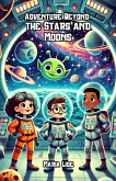 Adventure Beyond the Stars and Moons (eBook, ePUB)