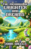 The Meadow of Laughter and Dreams (eBook, ePUB) The Meadow of Laughter and Dreams (eBook, ePUB)