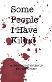 Some People I Have Killed (eBook, ePUB)