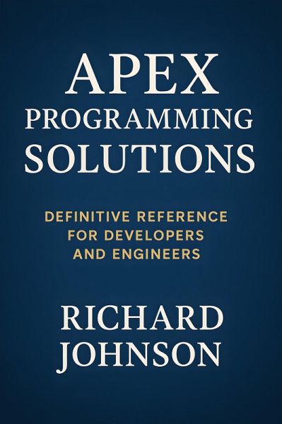 Apex Programming Solutions (eBook, ePUB) Apex Programming Solutions (eBook, ePUB)