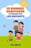 10 Bonnes Habitudes À Apprendre Pour Les Enfants (eBook, ePUB)