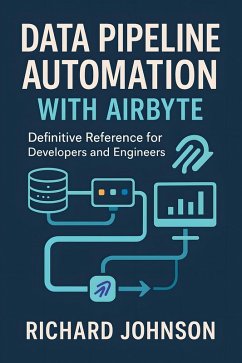 Data Pipeline Automation with Airbyte (eBook, ePUB) - Johnson, Richard