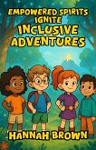 Empowered Spirits Ignite Inclusive Adventures (eBook, ePUB)