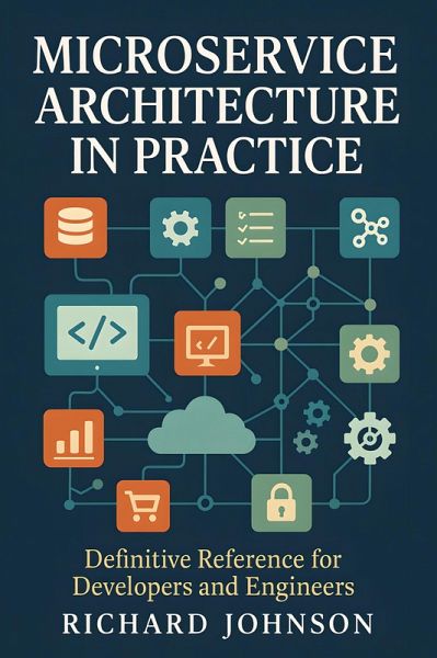 Microservice Architecture in Practice (eBook, ePUB) Microservice Architecture in Practice (eBook, ePUB)