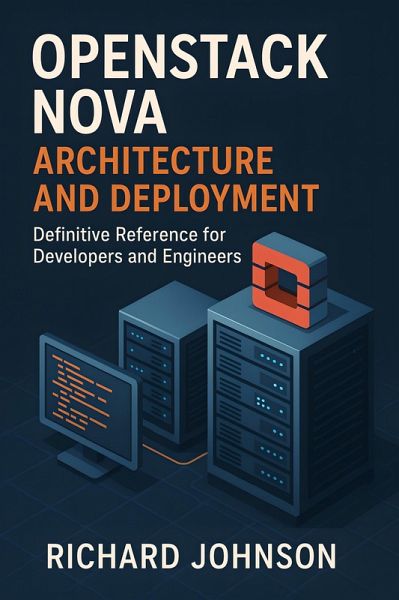 OpenStack Nova Architecture and Deployment (eBook, ePUB)