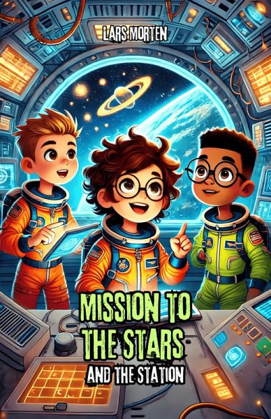 Mission to the Stars and the Station (eBook, ePUB) Mission to the Stars and the Station (eBook, ePUB)