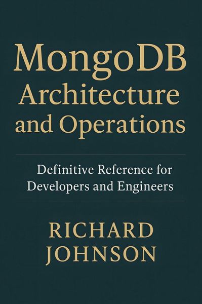 MongoDB Architecture and Operations (eBook, ePUB) MongoDB Architecture and Operations (eBook, ePUB)