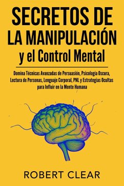 Secretos de la Manipulación y el Control Mental (eBook, ePUB) - Clear, Robert