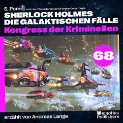 Cover Kongress der Kriminellen (Sherlock Holmes - Die galaktischen Fälle, Folge 68) (MP3-Download)