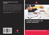 Fraude eletrónica no sector bancário Fraude eletrónica no sector bancário
