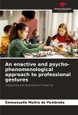 An enactive and psycho-phenomenological approach to professional gestures