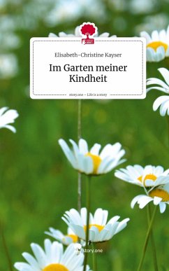 Cover Im Garten meiner Kindheit. Life is a Story - story.one