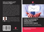 Como as mensagens curtas eletrónicas influenciam a comunicação digital