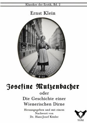 Josefine Mutzbacher. Oder: Die Geschichte einer Wienerischen Dirne, von ihr selbst erzählt.