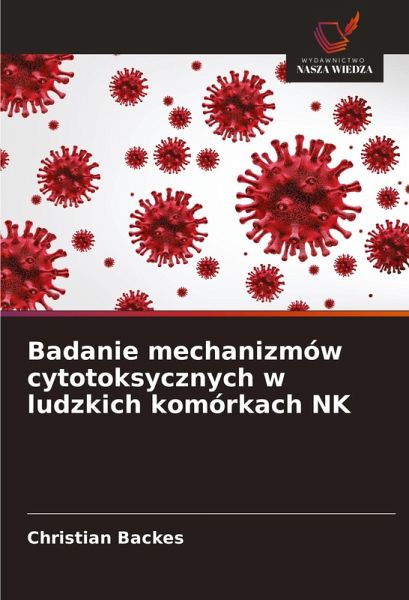 Badanie mechanizmów cytotoksycznych w ludzkich komórkach NK