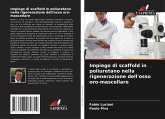 Impiego di scaffold in poliuretano nella rigenerazione dell'osso oro-mascellare