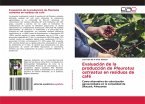 Evaluación de la producción de Pleurotus ostreatus en residuos de café