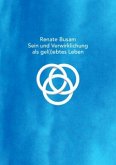 Sein und Verwirklichung als gel(i)ebtes Leben
