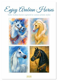 Enjoy Arabian Horses (Wall Calendar 2026 DIN A2 portrait), CALVENDO 12 Month Wall Calendar