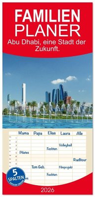 Familienplaner 2026 - Abu Dhabi, eine Stadt der Zukunft. mit 5 Spalten (Wandkalender, 21 x 45 cm) CALVENDO