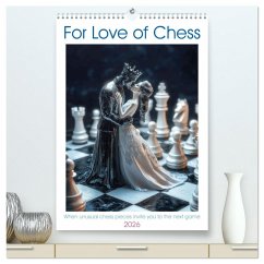For Love of Chess (High Quality Premium Wall Calendar 2026 DIN A2 portrait),CALVENDO 12 Month Wall Calendar