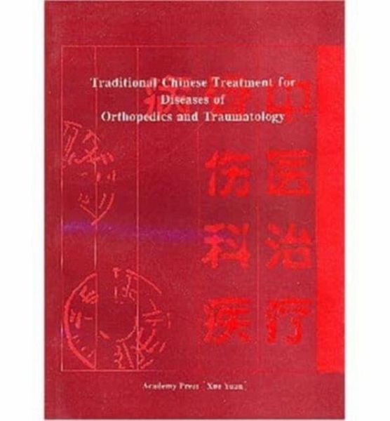 Traditional Chinese Treatment for Diseases of Orthopedics and Traumatology