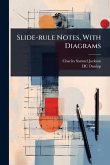 Slide-rule Notes, With Diagrams