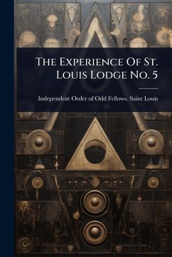 The Experience Of St. Louis Lodge No. 5 The Experience Of St. Louis Lodge No. 5
