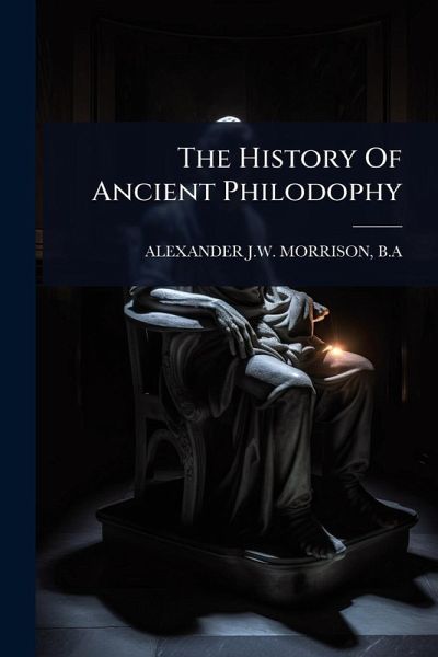The History Of Ancient Philodophy The History Of Ancient Philodophy