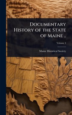 Documentary History of the State of Maine ..