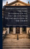 Reports Containing The Cases Determined In All The Circuits From The Organization Of The Courts