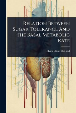 Relation Between Sugar Tolerance And The Basal Metabolic Rate - Ostlund, Elvira Otilia