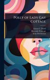 Polly of Lady Gay Cottage Polly of Lady Gay Cottage